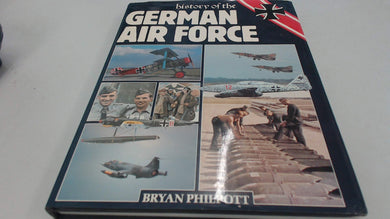 History of the German Air Force Philpott, Bryan