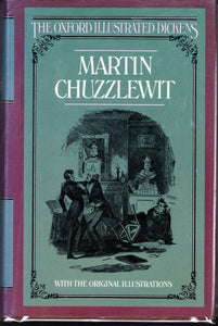 Martin Chuzzlewit (The Oxford Illustrated Dickens) [Hardcover] Dickens, Charles; with an introduction by Geoffrey Russell and forty illustrations by "Phiz"