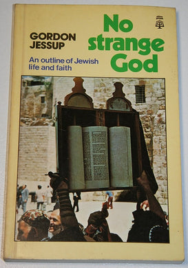 No Strange God: Outline of Jewish Life and Faith Jessup, Gordon