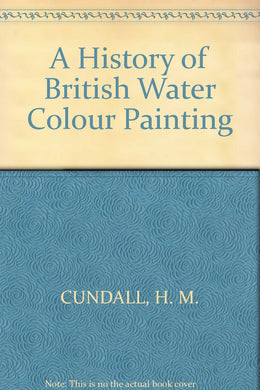 A History of British Water Colour Painting