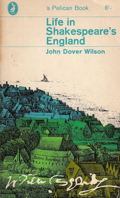 Life in Shakespeare's England . a Book of Elizabeth Prose