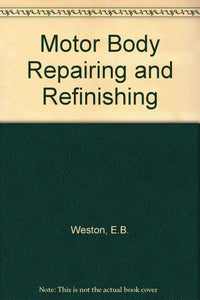 Motor Body Repairing and Refinishing Weston, E.B.