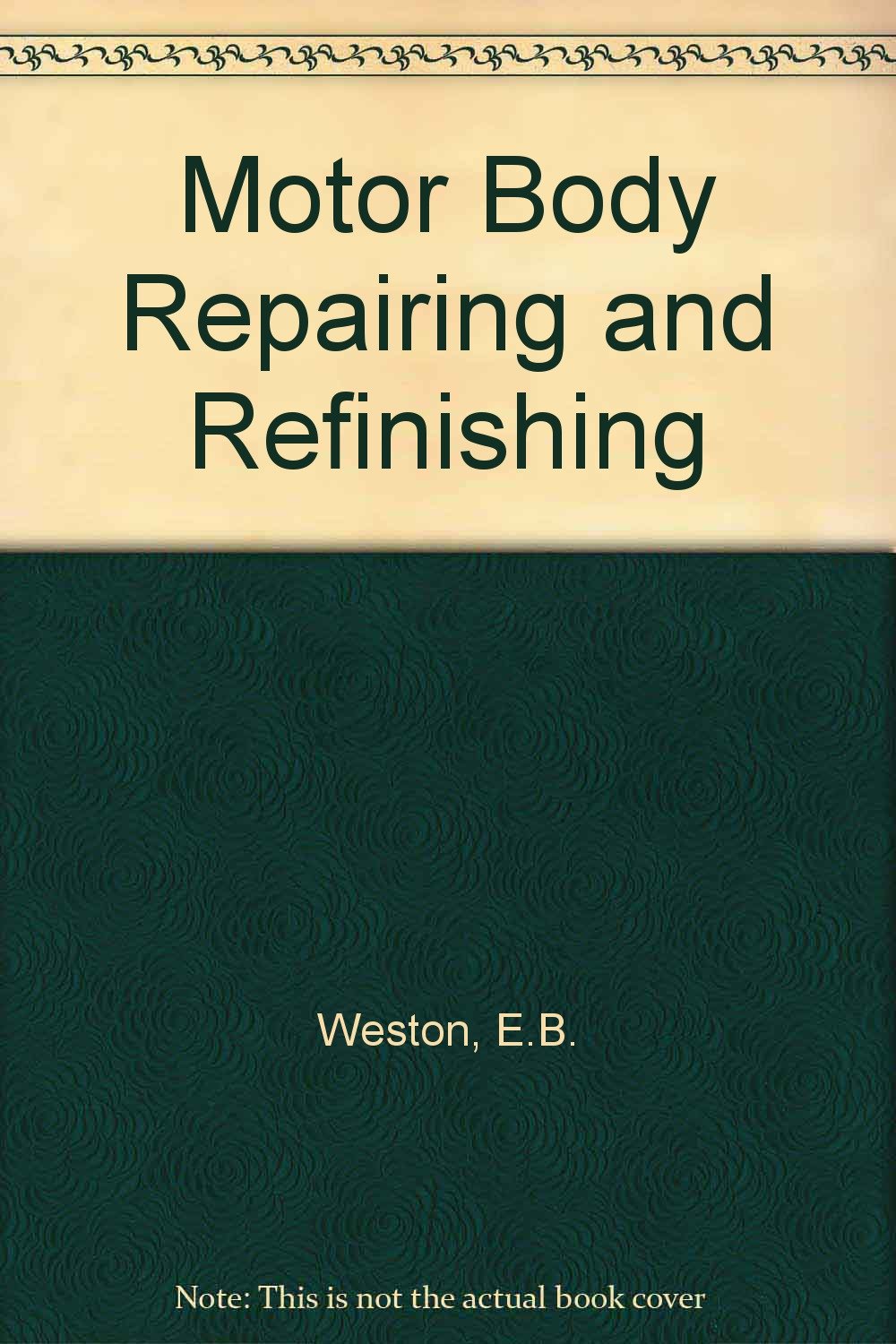 Motor Body Repairing and Refinishing Weston, E.B.