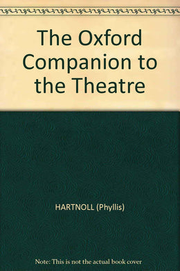 The Oxford Companion to the Theatre [Hardcover] HARTNOLL (Phyllis)