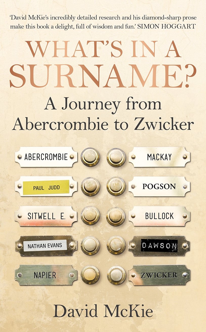 What's in a Surname?: A Journey from Abercrombie to Zwicker [Hardcover] McKie, David
