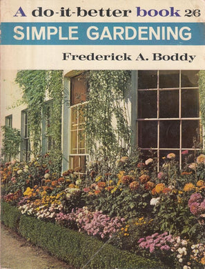 Simple gardening (Do;it;better books) Boddy, Frederick A