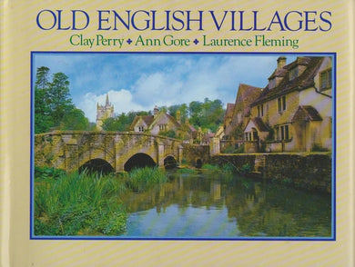 Old English Villages (Country S.) Gore, Ann; Fleming, Laurence and Perry, Clay