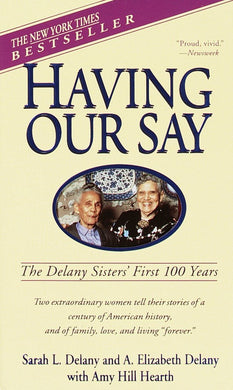 Having Our Say: the Delany Sisters' First 100 Years Delany and Hearth