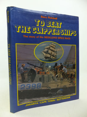 To Beat the Clipper Ships Pickthall, Barry