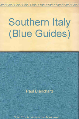 Southern Italy (Blue Guides) Blanchard, Paul
