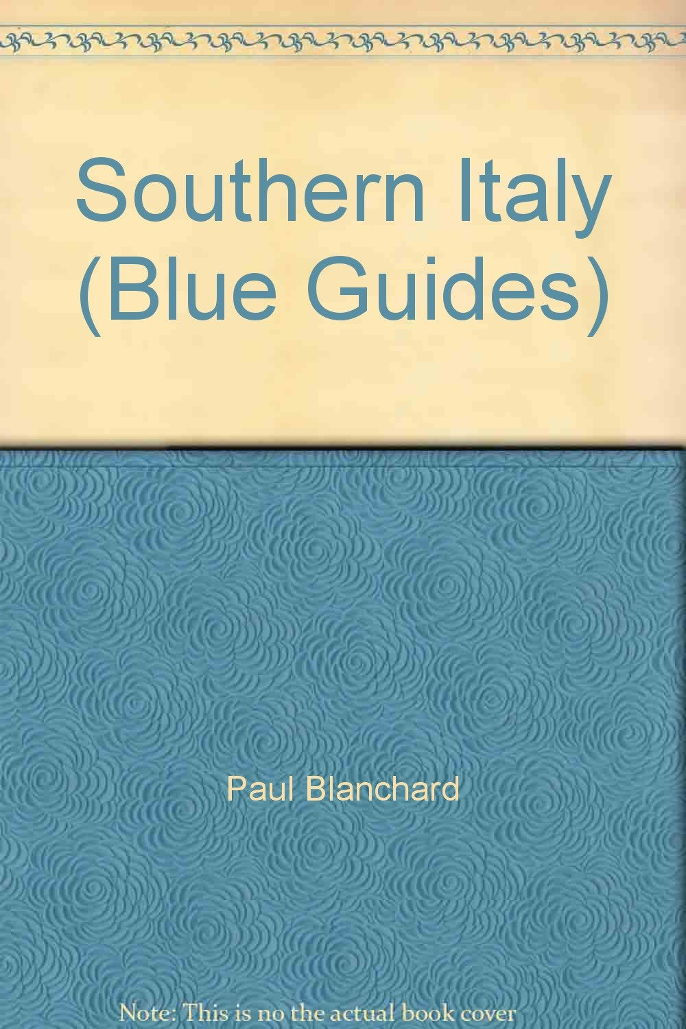 Southern Italy (Blue Guides) Blanchard, Paul