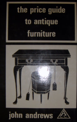 The Price Guide to Antique Furniture [Hardcover] Edited and Compiled By John Andrews