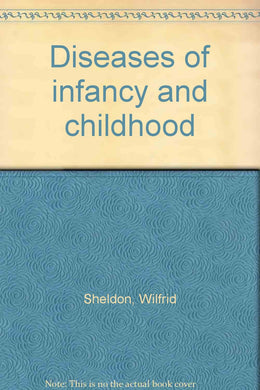 Diseases of infancy and childhood