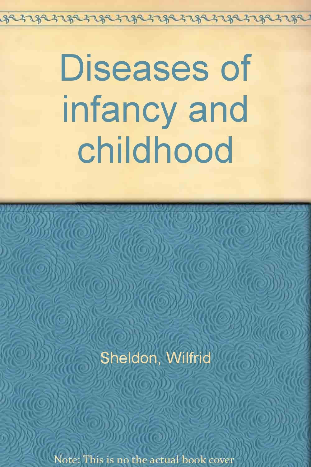 Diseases of infancy and childhood