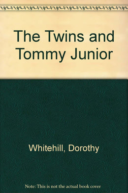 The Twins and Tommy Junior [Hardcover] Whitehill, Dorothy and Gooch, Thelma