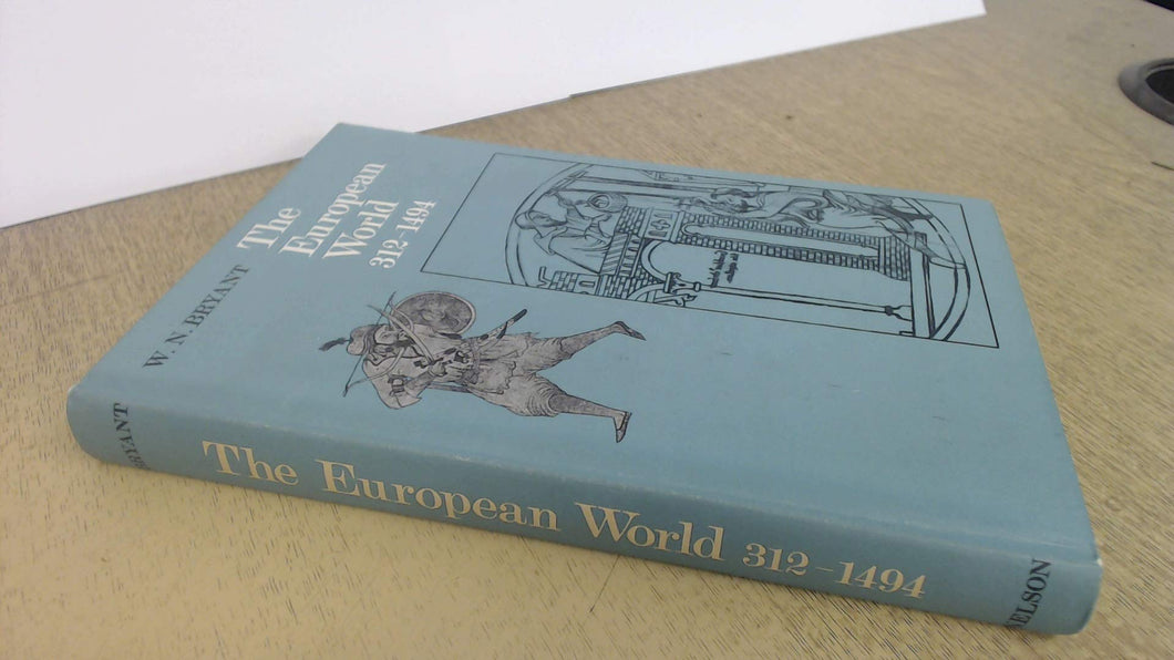 European World, 312-1494 (European history) Bryant, W.N.