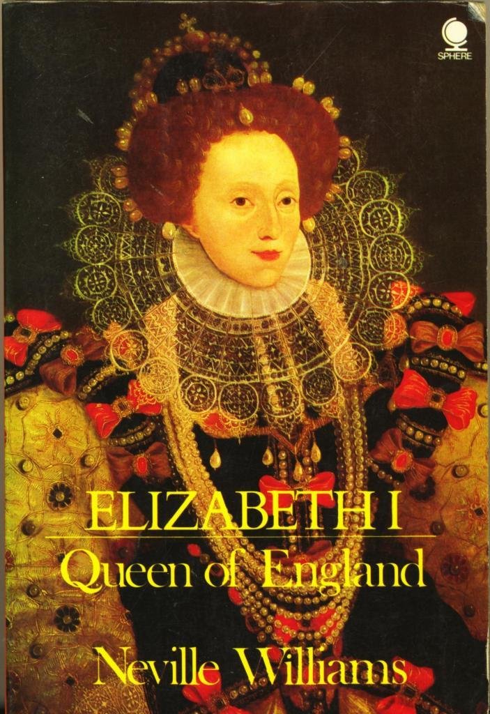 Elizabeth 1 Queen of England [Paperback] Williams neville