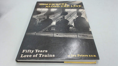 SOMEWHERE ALONG THE LINE [Hardcover] PETERS IVO