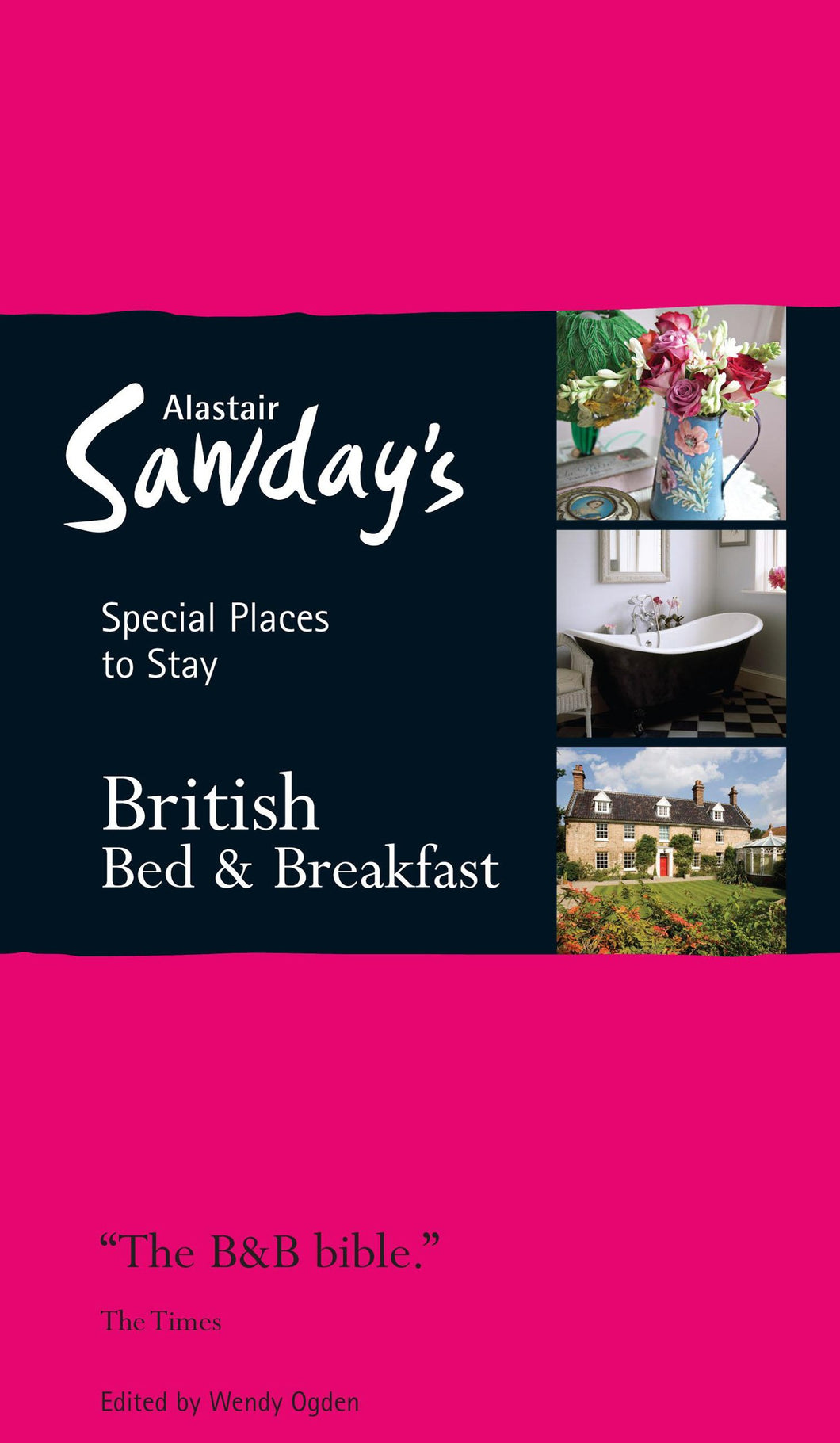 Alastair Sawday's Special Places to Stay British Bed & Breakfast