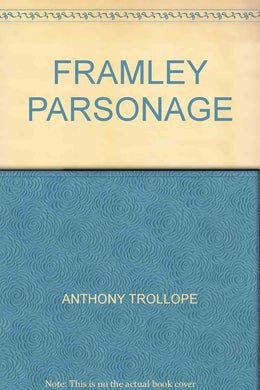 FRAMLEY PARSONAGE [Hardcover] ANTHONY TROLLOPE