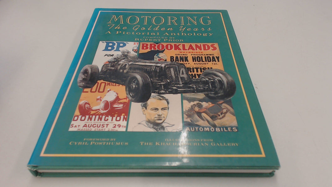 Motoring: The Golden Years - A Pictorial Anthology Prior, Rupert and Posthumus, Cyril
