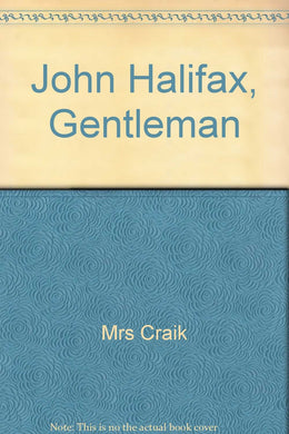 John Halifax, Gentleman [Leather Bound] Mrs Craik and A A Dixon