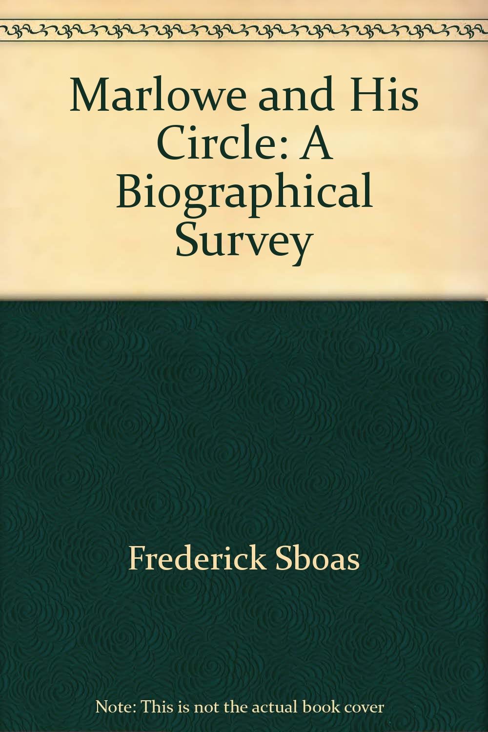 Marlowe and His Circle: A Biographical Survey [Hardcover] Boas, Frederick S.