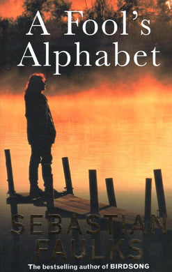 A Fool's Alphabet by Sebastian Faulks 1993