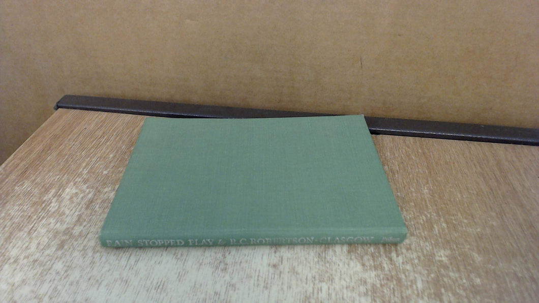 Rain Stopped Play [Hardcover] Robertson-Glasgow, R.C