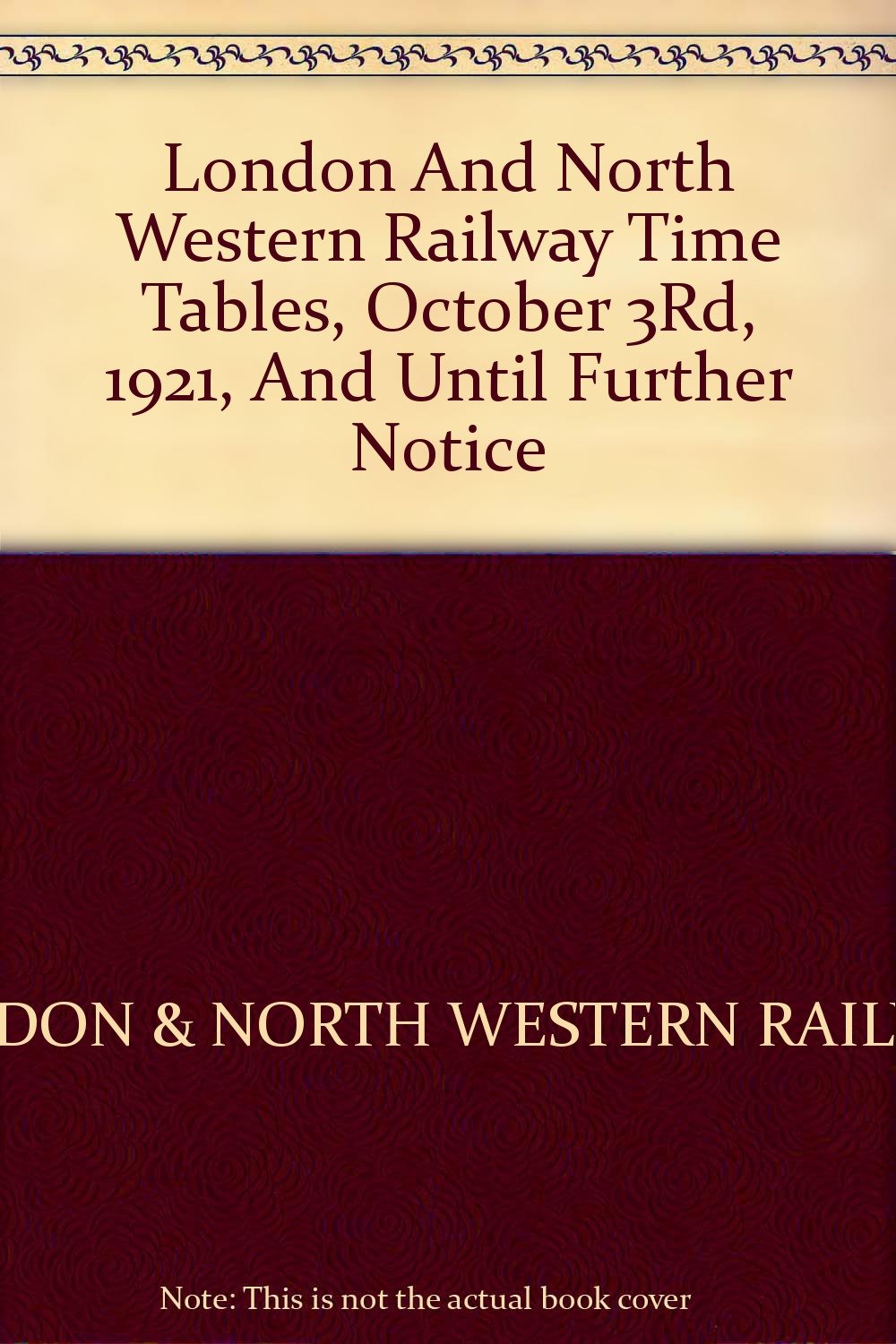 London & North Western Railway Time Tables October 3rd 1921 and until further notice.