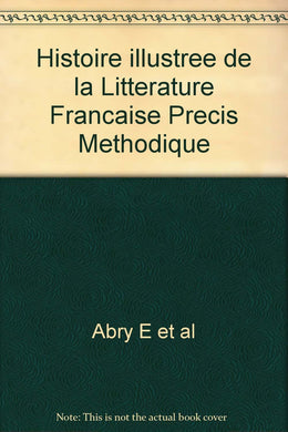 Histoire illustree de la Litterature Francaise Precis Methodique