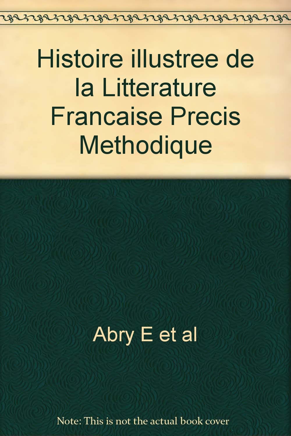 Histoire illustree de la Litterature Francaise Precis Methodique