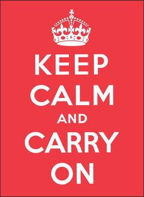 Keep Calm and Carry on: Good Advice for Hard Times Andrews McMeel Publishing