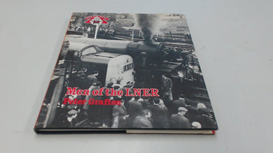 Men of the LNER (Steam Past) Grafton, Peter