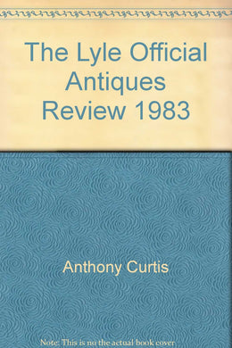 The Lyle Official Antiques Review 1983 Anthony Curtis
