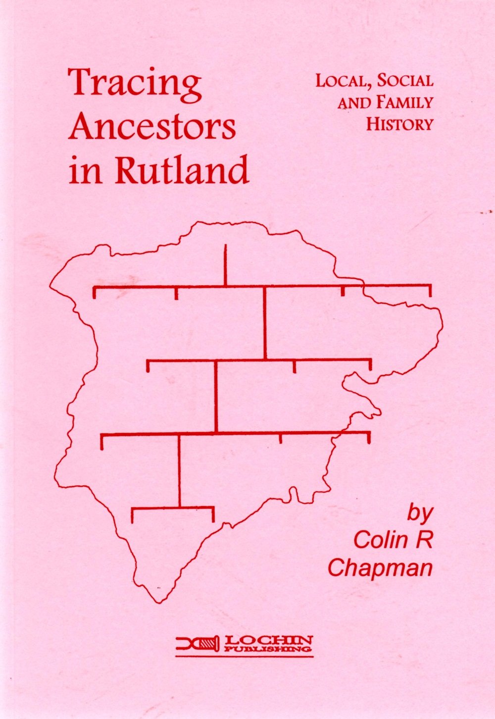 Tracing Ancestors in Rutland: Guidance on Local, Social and Family History