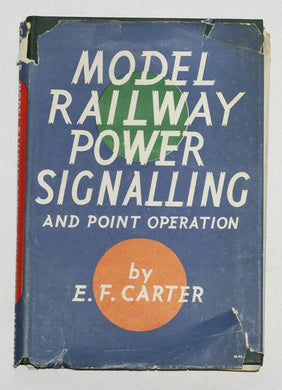 Model railway power signalling and point operation [Hardcover] CARTER, E.F.