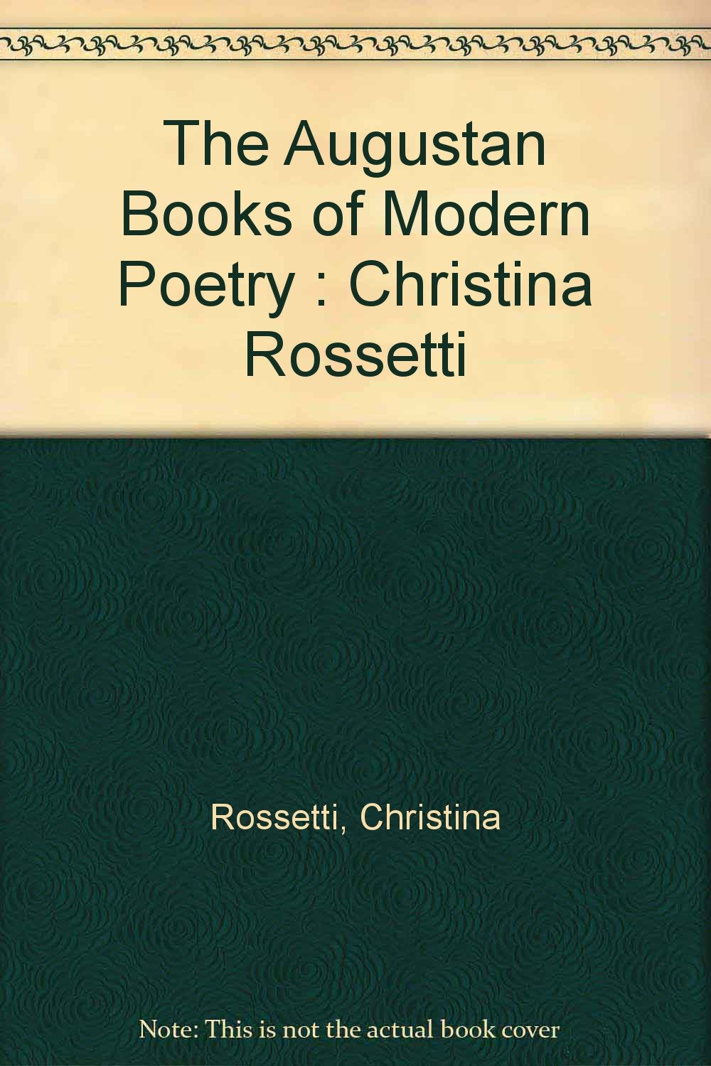 The Augustan Books of Modern Poetry : Christina Rossetti [Paperback] Rossetti, Christina