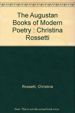 The Augustan Books of Modern Poetry : Christina Rossetti [Paperback] Rossetti, Christina