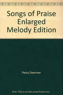 Songs of Praise Enlarged Melody Edition