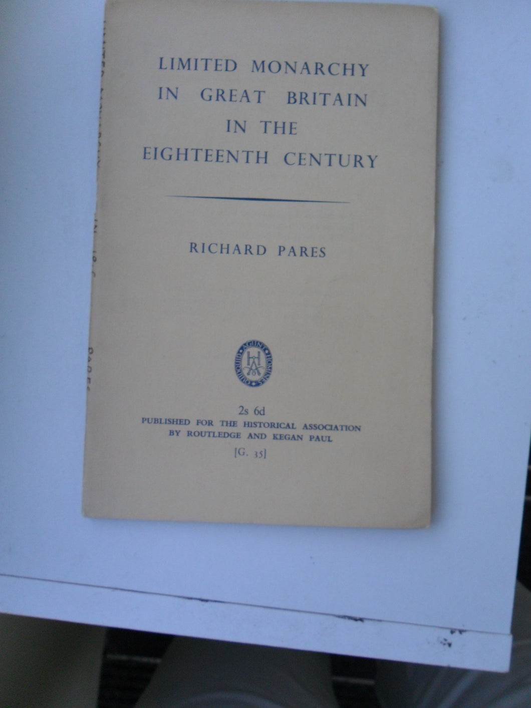 Limited monarchy in Great Britain in the eighteenth century (Historical Association. General series;no.G35)