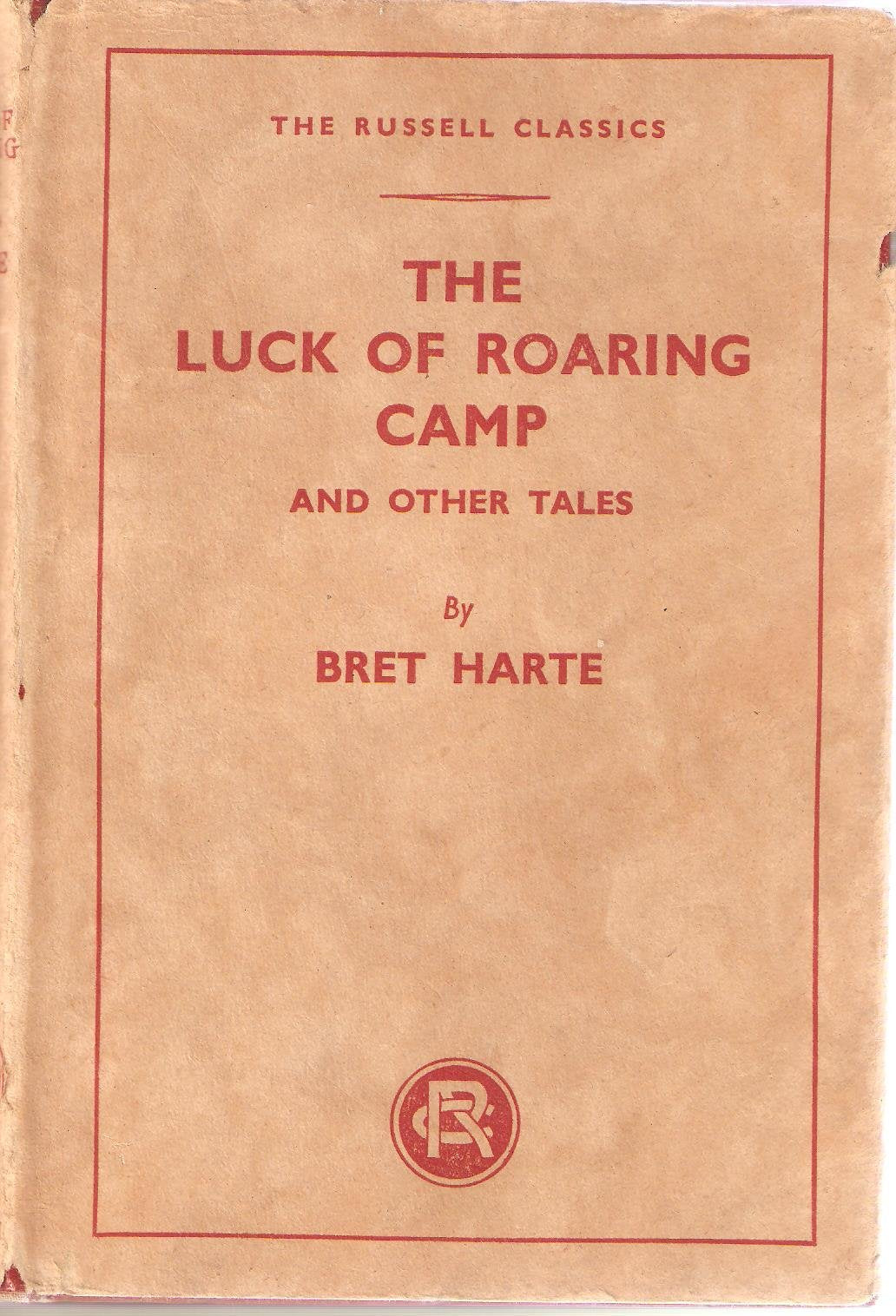 THE LUCK OF ROARING CAMP, AND OTHER TALES (RUSSELL CLASSICS.)
