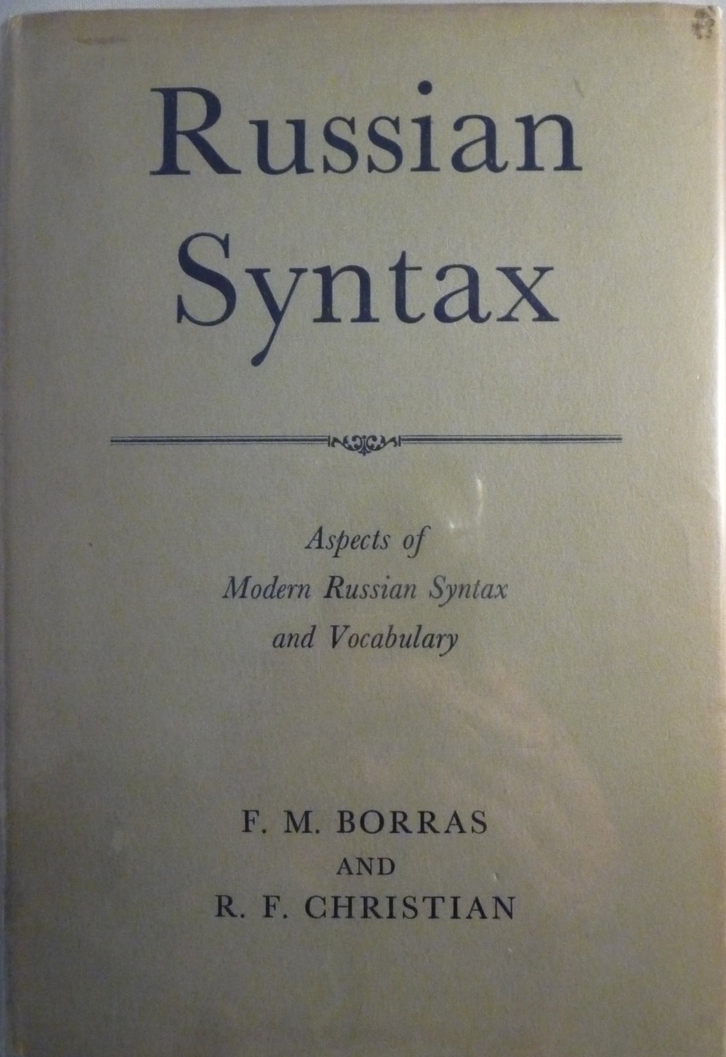Russian Syntax: Aspects of Modern Russian Syntax and Vocabulary [Hardcover]