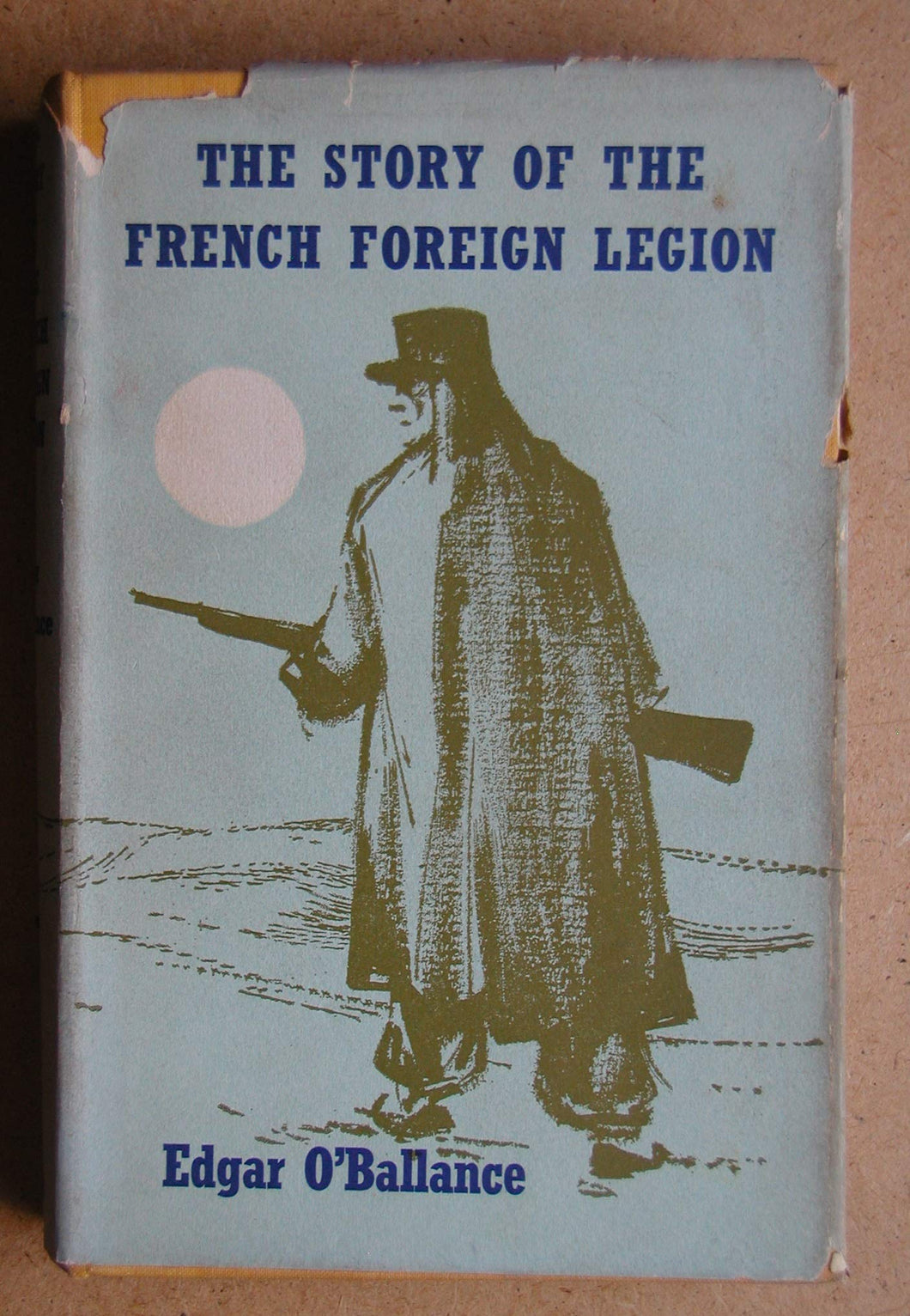 The story of the French Foreign Legion O'Ballance, Edgar