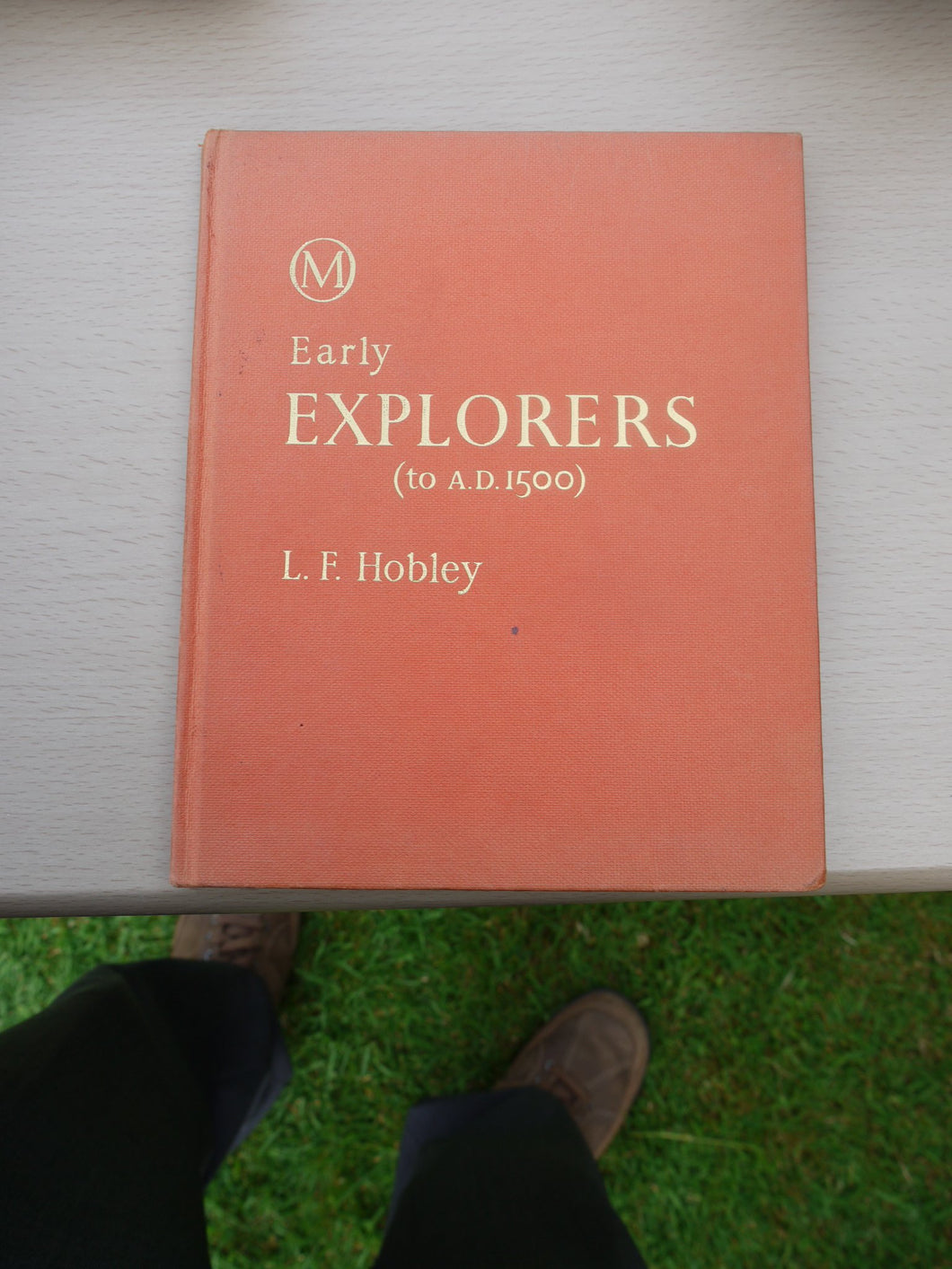 Early Explorers to A.D.1500 (Outlines S.) Hobley, L.F.