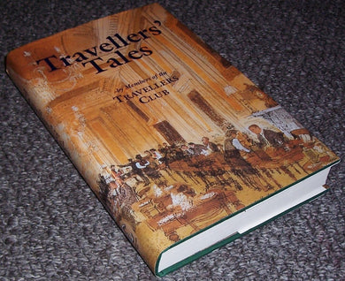 Traveller's Tales: By Members of the Travellers Club