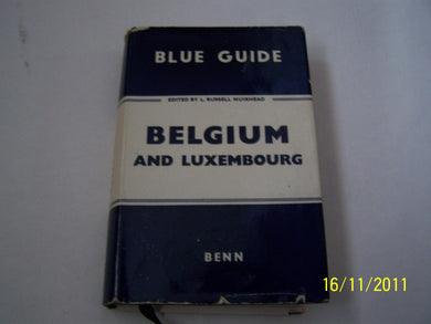 Belgium and Luxembourg (Blue guides) Muirhead, L. Russell