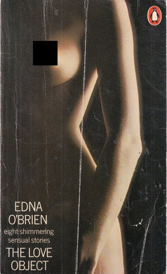 The Love Object: An Outing; the Rug; the Mouth of the Cave; How to    Grow a Wisteria; Irish Revel; Cords; Paradise