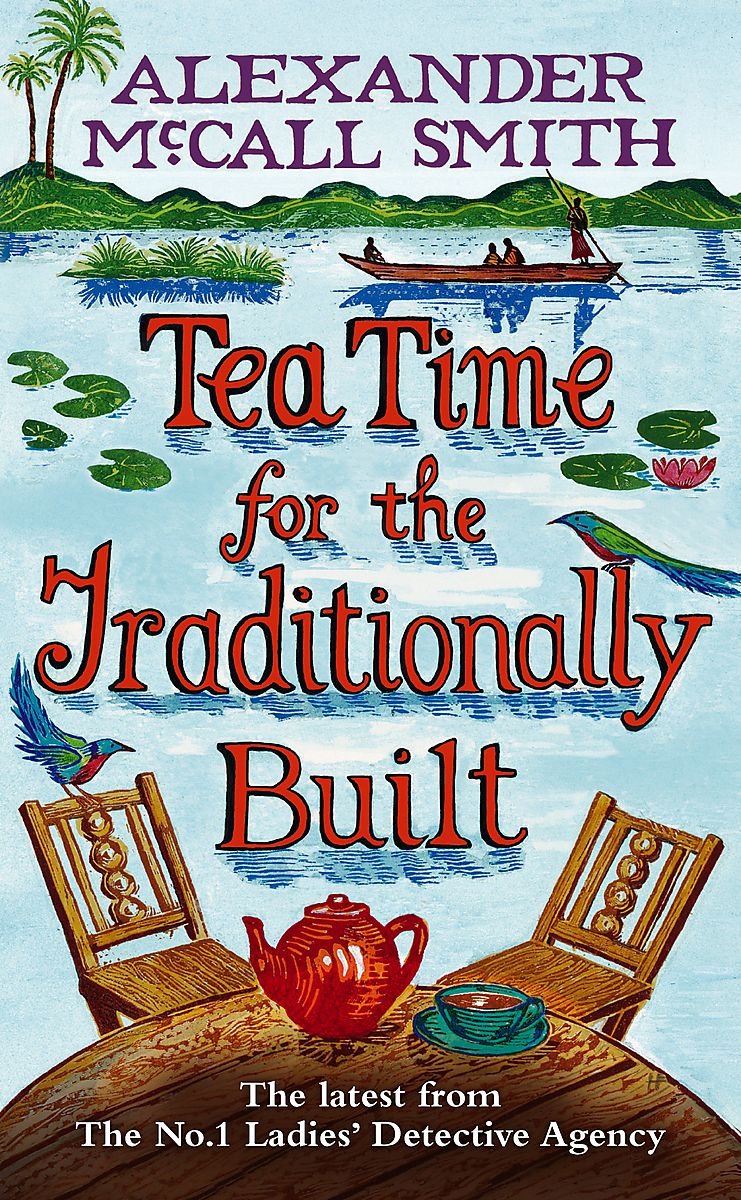Tea Time For The Traditionally Built (No. 1 Ladies' Detective Agency) McCall Smith, Alexander
