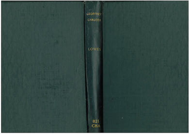 GEOFFREY CHAUCER: LECTURES DELIVERED IN 1932 ON THE WILLIAM J. COOPER FOUNDATION IN SWATHMORE COLLEGE. [Hardcover] Lowes, John Livingston.